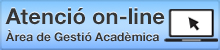 Atenció online Gestió Acadèmica