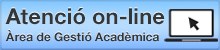 Atenció online Gestió Acadèmica