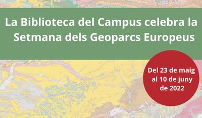 A la biblioteca del campus celebrem la Setmana dels Geoparcs Europeus 2022
