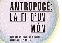 Antropocè: la fi d'un món