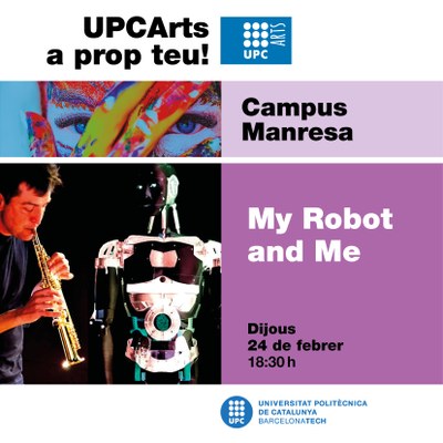Presentació UPCArts al Campus de Manresa + My Robot and Me