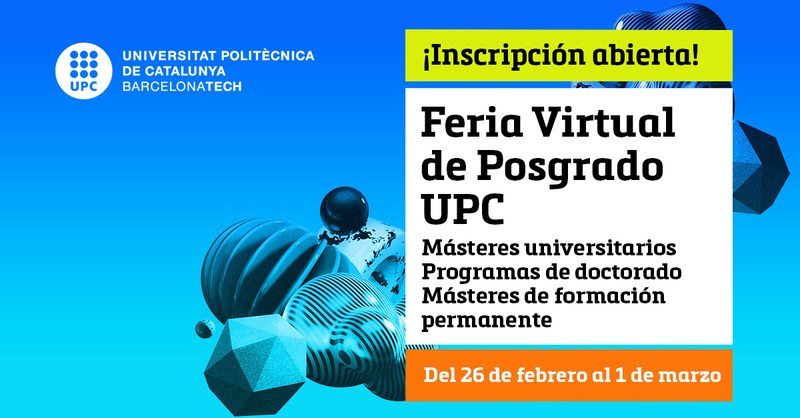 La Feria Virtual de Posgrado UPC ofrece más de 100 sesiones 'online' entre el 26 de febrero y el 1 de marzo