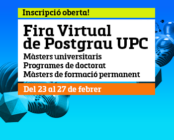 La 4.ª Feria Virtual de Posgrado UPC ofrece más de 100 sesiones 'online' entre el 23 y el 27 de febrero